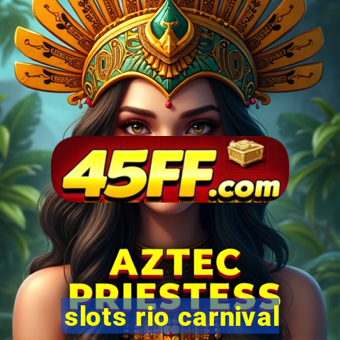 slots rio carnival